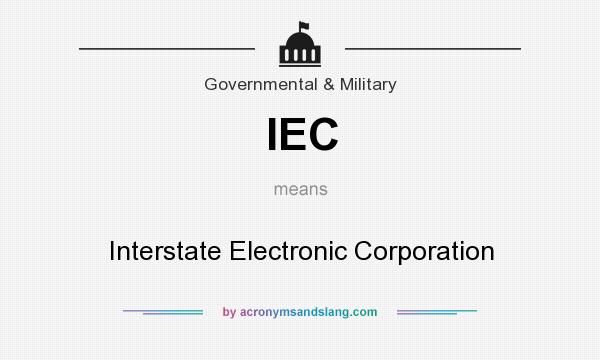 What does IEC mean? It stands for Interstate Electronic Corporation