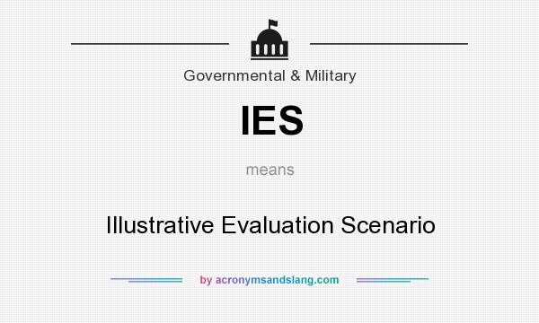 What does IES mean? It stands for Illustrative Evaluation Scenario