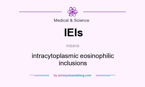 What does IEIs mean? It stands for intracytoplasmic eosinophilic inclusions