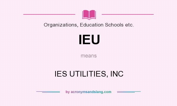 What does IEU mean? It stands for IES UTILITIES, INC