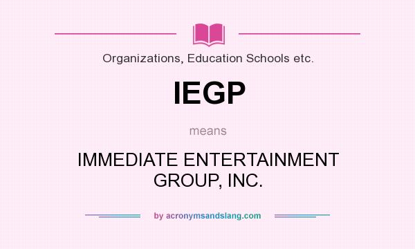 What does IEGP mean? It stands for IMMEDIATE ENTERTAINMENT GROUP, INC.