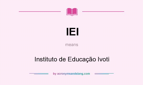 What does IEI mean? It stands for Instituto de Educação Ivoti