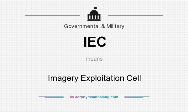 What does IEC mean? It stands for Imagery Exploitation Cell