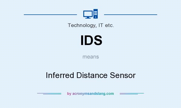 What does IDS mean? It stands for Inferred Distance Sensor