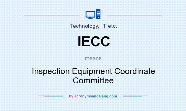 What does IECC mean? It stands for Inspection Equipment Coordinate Committee