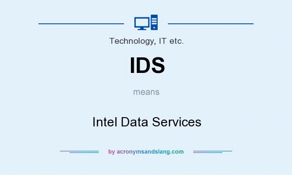 What does IDS mean? It stands for Intel Data Services