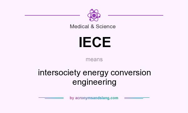 What does IECE mean? It stands for intersociety energy conversion engineering