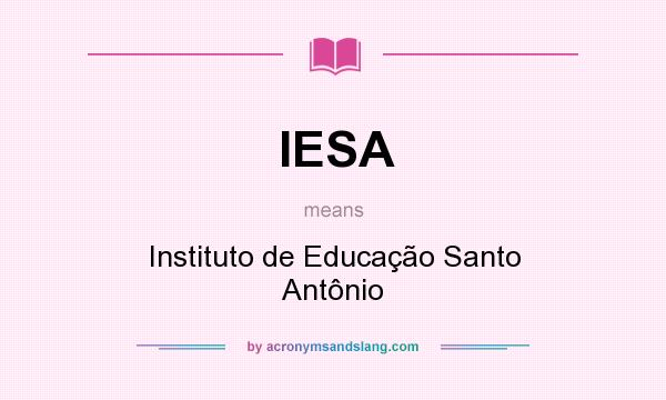What does IESA mean? It stands for Instituto de Educação Santo Antônio