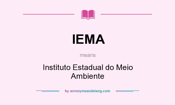 What does IEMA mean? It stands for Instituto Estadual do Meio Ambiente