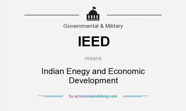 What does IEED mean? It stands for Indian Enegy and Economic Development