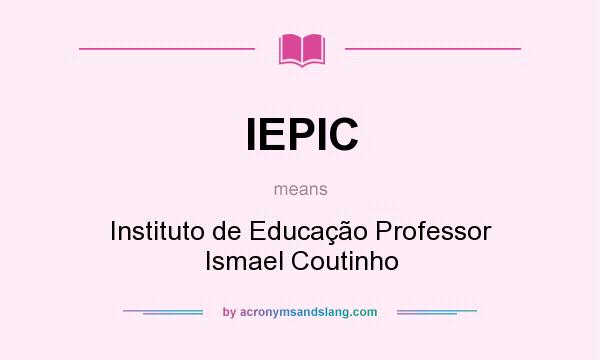 What does IEPIC mean? It stands for Instituto de Educação Professor Ismael Coutinho