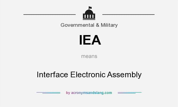 What does IEA mean? It stands for Interface Electronic Assembly