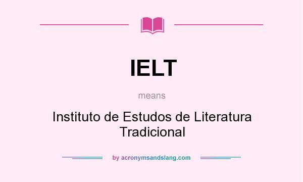 What does IELT mean? It stands for Instituto de Estudos de Literatura Tradicional