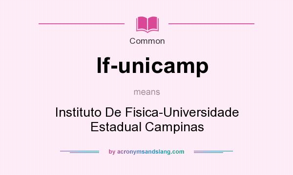 What does If-unicamp mean? It stands for Instituto De Fisica-Universidade Estadual Campinas