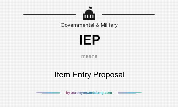 What does IEP mean? It stands for Item Entry Proposal