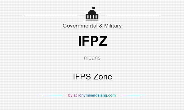 What does IFPZ mean? It stands for IFPS Zone