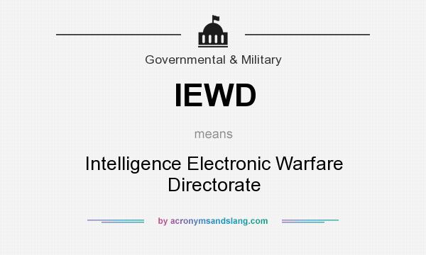 What does IEWD mean? It stands for Intelligence Electronic Warfare Directorate