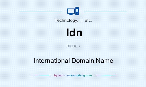 What does Idn mean? It stands for International Domain Name