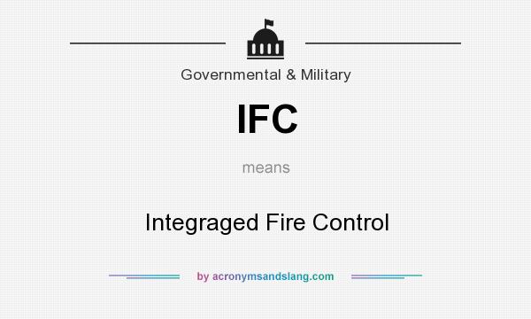 What does IFC mean? It stands for Integraged Fire Control