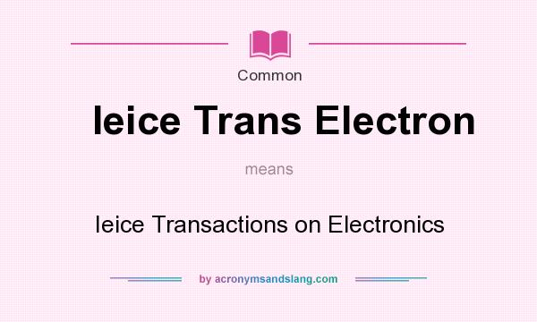 What does Ieice Trans Electron mean? It stands for Ieice Transactions on Electronics