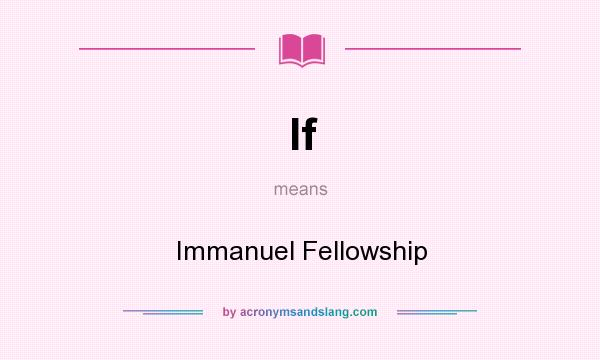 What does If mean? It stands for Immanuel Fellowship