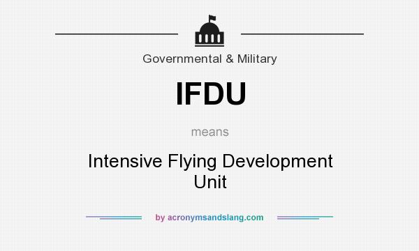 What does IFDU mean? It stands for Intensive Flying Development Unit