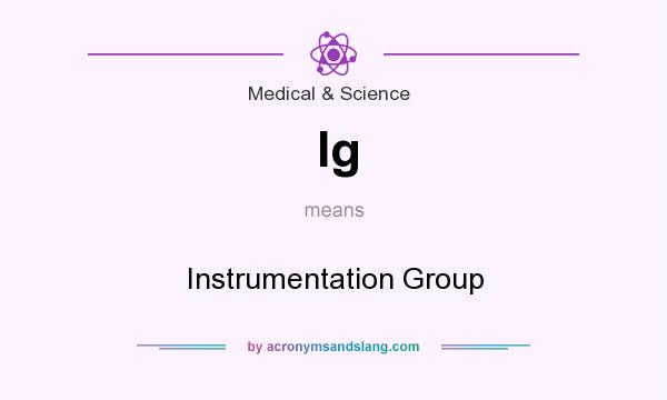 What does Ig mean? It stands for Instrumentation Group