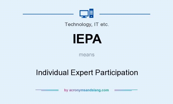 What does IEPA mean? It stands for Individual Expert Participation