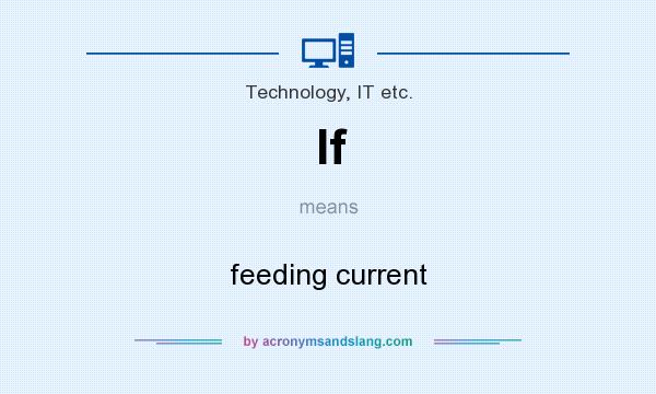 What does If mean? It stands for feeding current