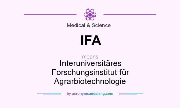 What does IFA mean? It stands for Interuniversitäres Forschungsinstitut für Agrarbiotechnologie