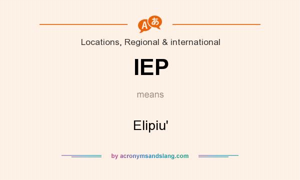 What does IEP mean? It stands for Elipiu`