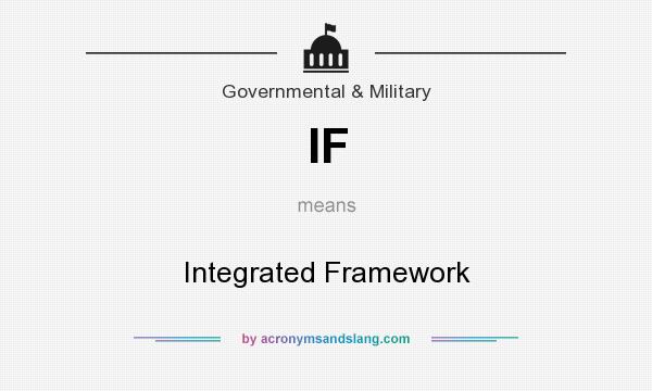 What does IF mean? It stands for Integrated Framework