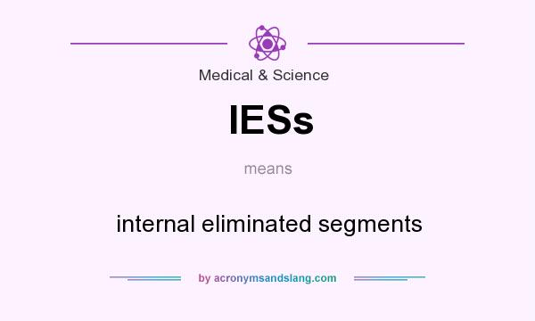 What does IESs mean? It stands for internal eliminated segments