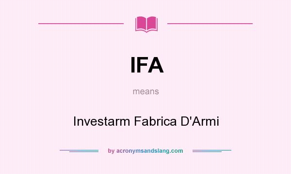 What does IFA mean? It stands for Investarm Fabrica D`Armi