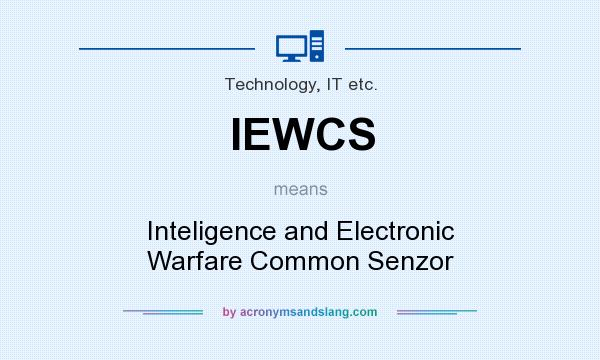 What does IEWCS mean? It stands for Inteligence and Electronic Warfare Common Senzor