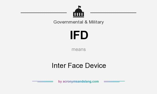 What does IFD mean? It stands for Inter Face Device