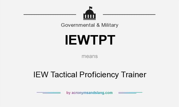 What does IEWTPT mean? It stands for IEW Tactical Proficiency Trainer