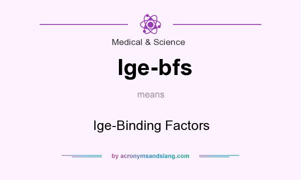 What does Ige-bfs mean? It stands for Ige-Binding Factors