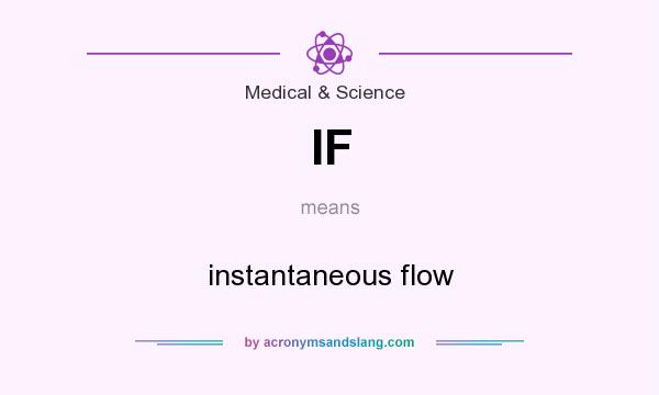 What does IF mean? It stands for instantaneous flow