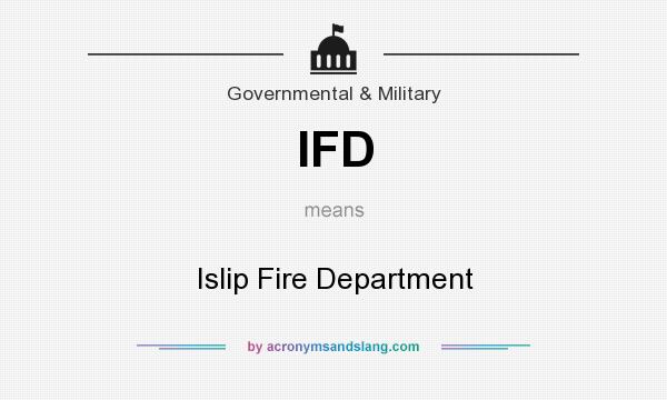 What does IFD mean? It stands for Islip Fire Department