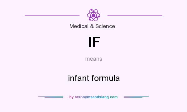 What does IF mean? It stands for infant formula