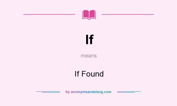 What does If mean? It stands for If Found