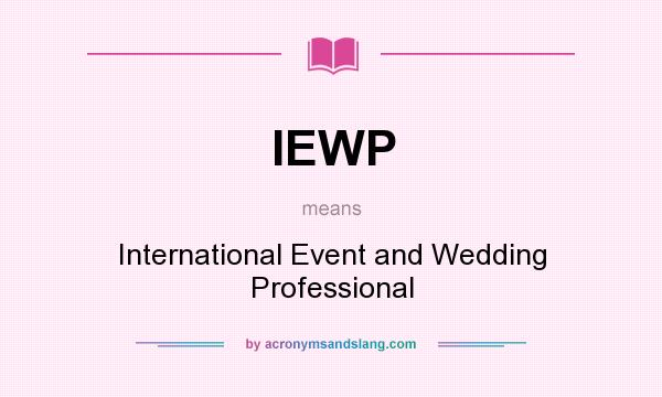 What does IEWP mean? It stands for International Event and Wedding Professional