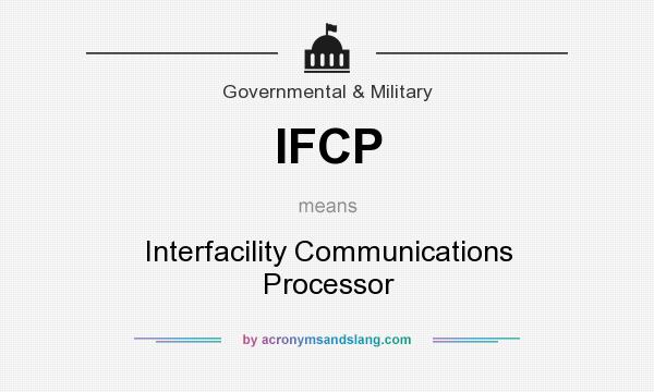 What does IFCP mean? It stands for Interfacility Communications Processor