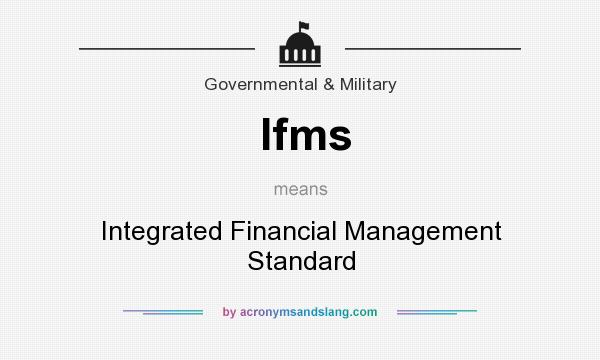 What does Ifms mean? It stands for Integrated Financial Management Standard