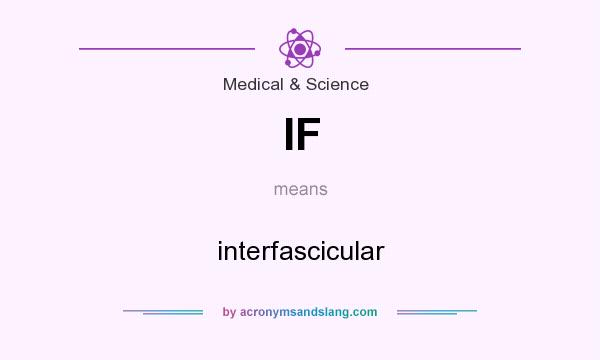 What does IF mean? It stands for interfascicular