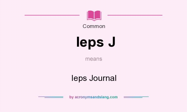 What does Ieps J mean? It stands for Ieps Journal