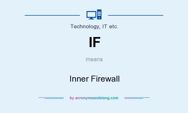 What does IF mean? It stands for Inner Firewall