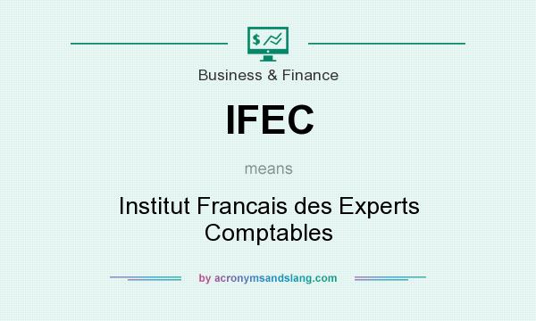 What does IFEC mean? It stands for Institut Francais des Experts Comptables