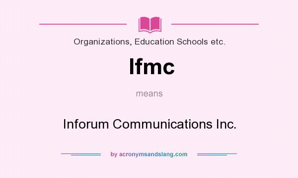 What does Ifmc mean? It stands for Inforum Communications Inc.